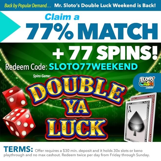 Mr. Sloto’s Double Luck Weekend is Back!